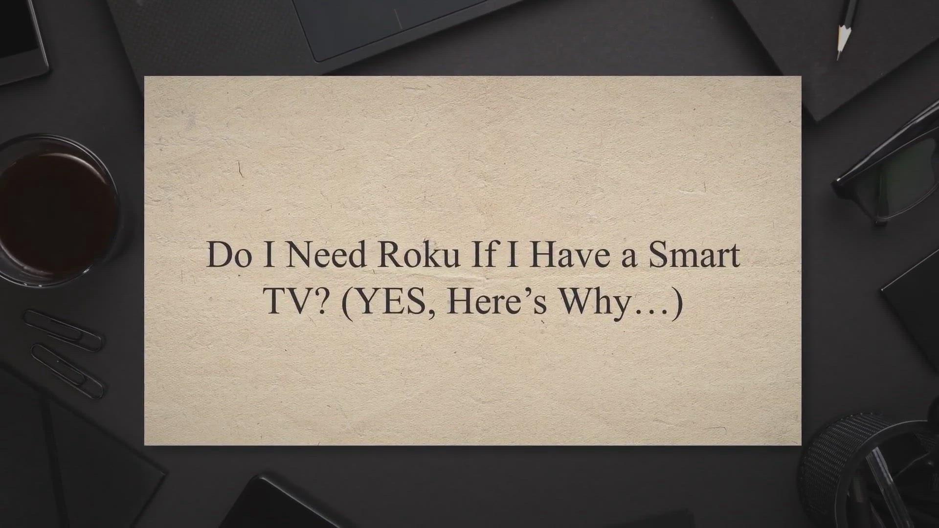 'Video thumbnail for Do I Need Roku If I Have a Smart TV? (YES, Here’s Why…)'