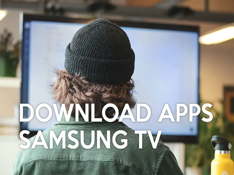 How to Download Apps on Samsung SMART TV, 2011, 2012, 2013, 2015, 2016, 2018, 2019, 2020