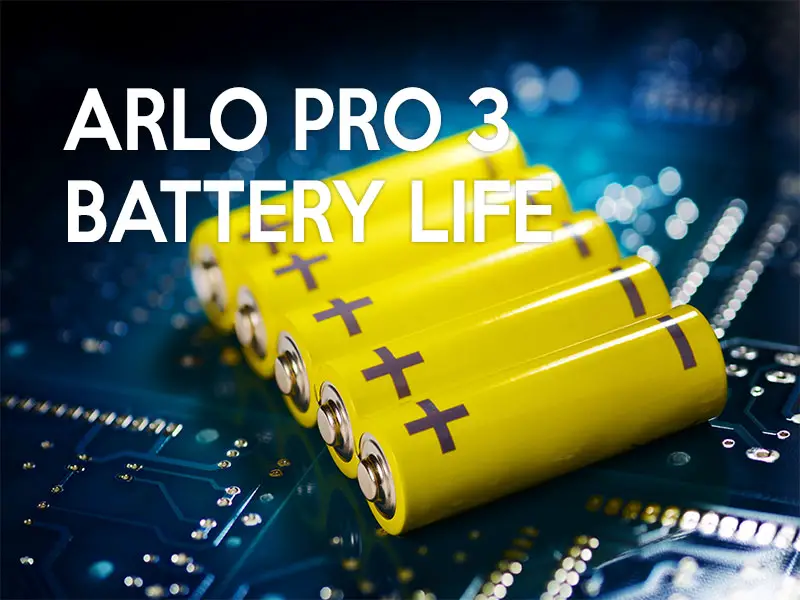 Arlo Pro 3 Battery Life