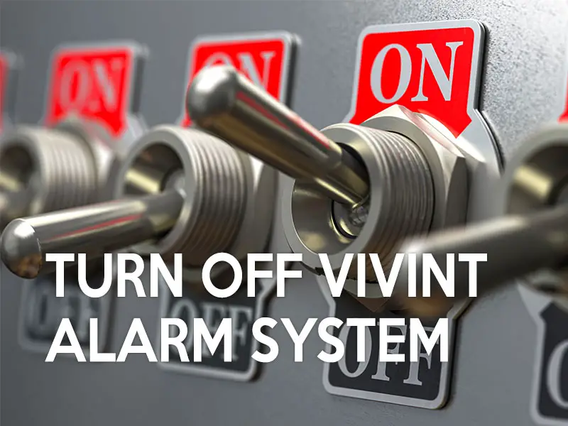 How To Turn Off The Vivint Alarm System