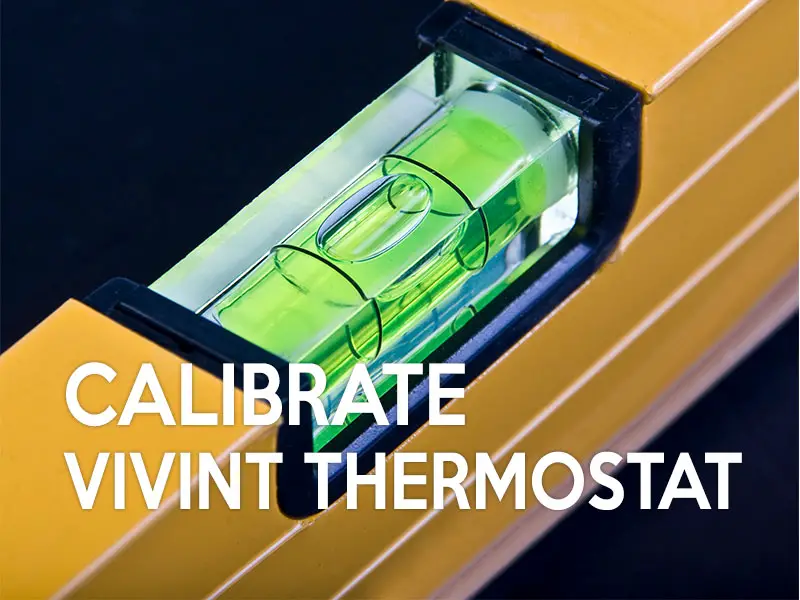 How to Calibrate Vivint thermostat