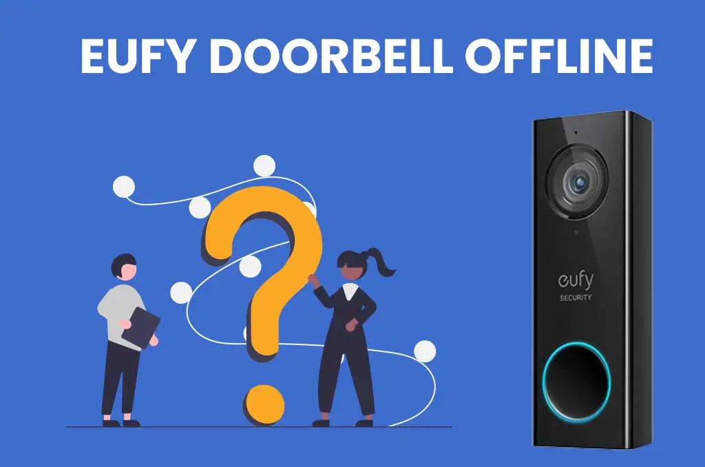 EUFY Doorbell Keep Going Offline