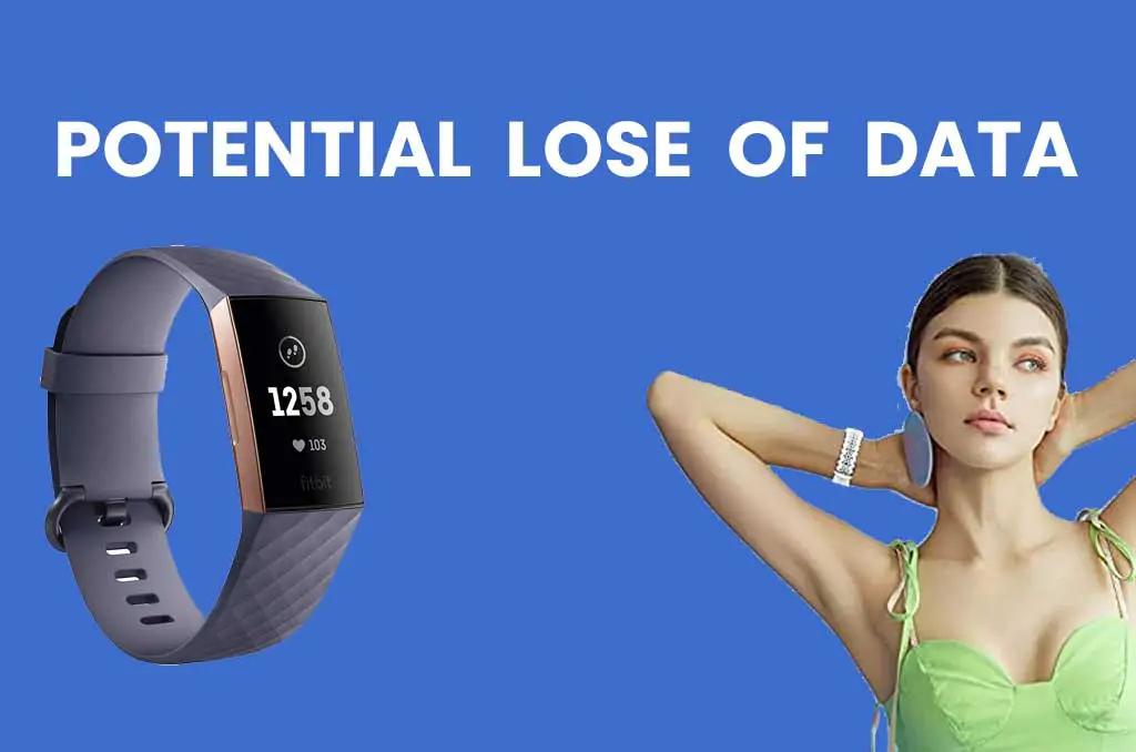 potential  Lose  of  data when use fitbit in bra