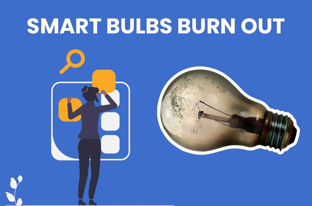 smart bulbs burn out
