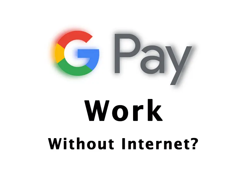 can you use google pay without internet