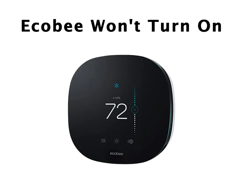 Ecobee Won't Turn On [Why And How To Fix]