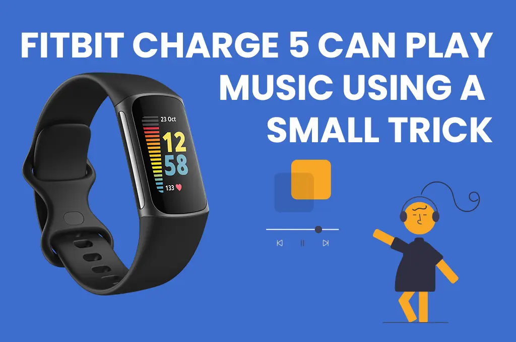explaning a way to play music on fitbit charge 5 using a trick